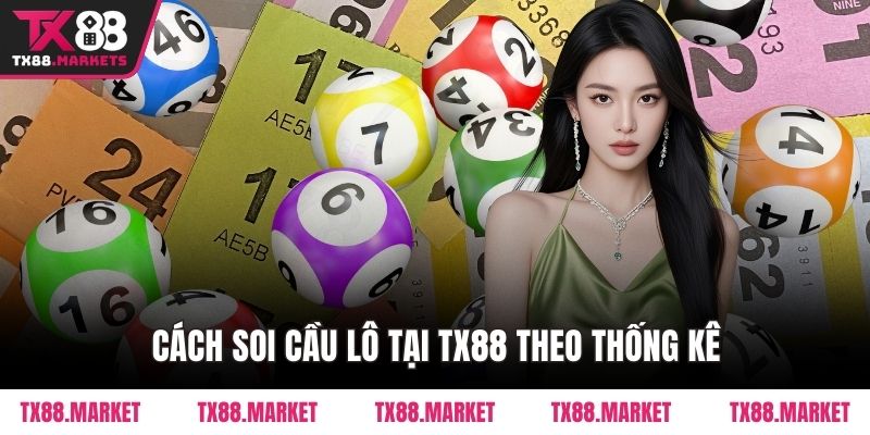Cách soi cầu lô tại TX88 theo thống kê 