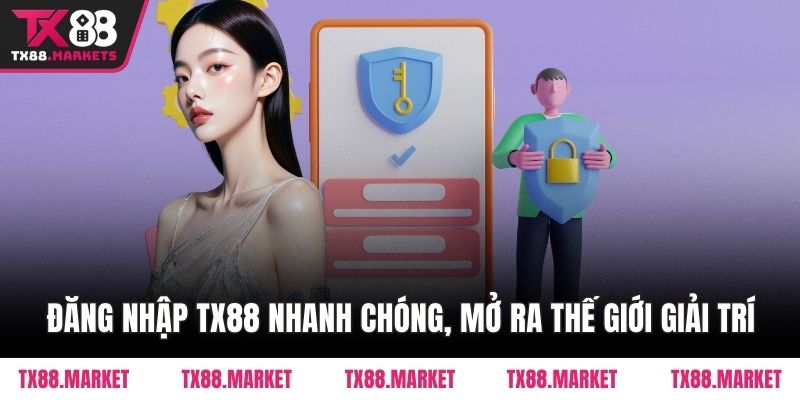 Đăng nhập TX88 nhanh chóng, mở ra thế giới giải trí