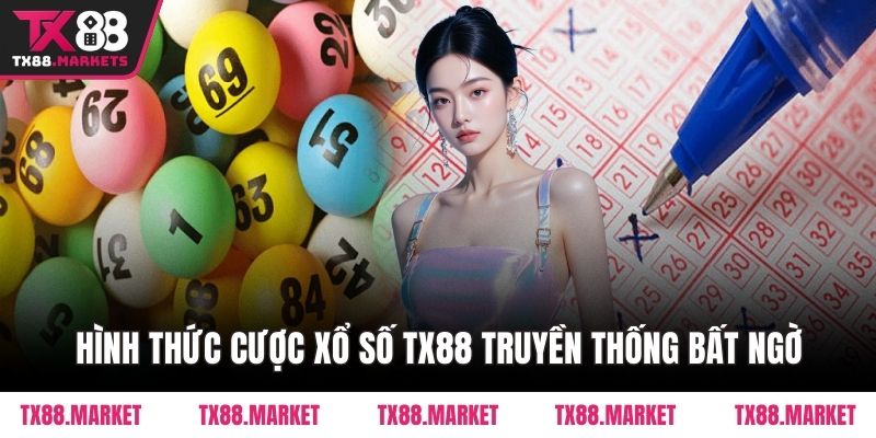 Hình thức cược Xổ số TX88 truyền thống bất ngờ