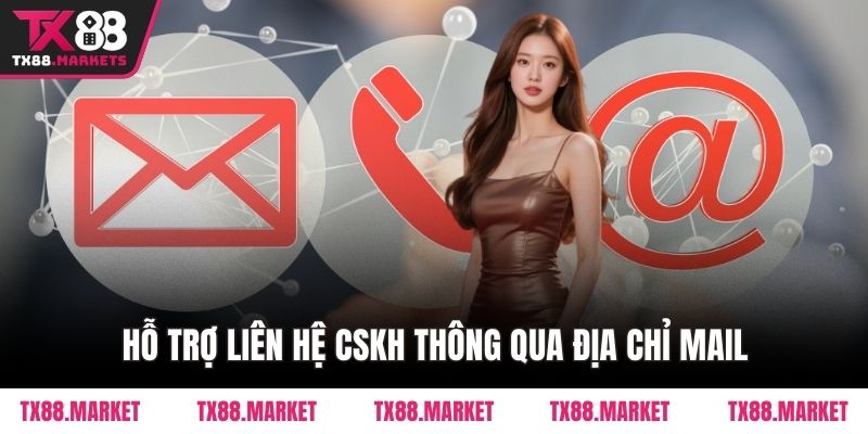 Hỗ trợ Liên hệ CSKH thông qua địa chỉ mail