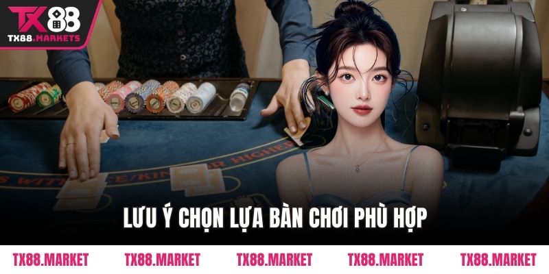 Lưu ý chọn lựa bàn chơi phù hợp
