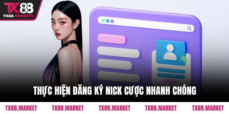 Thực hiện đăng ký nick cược nhanh chóng