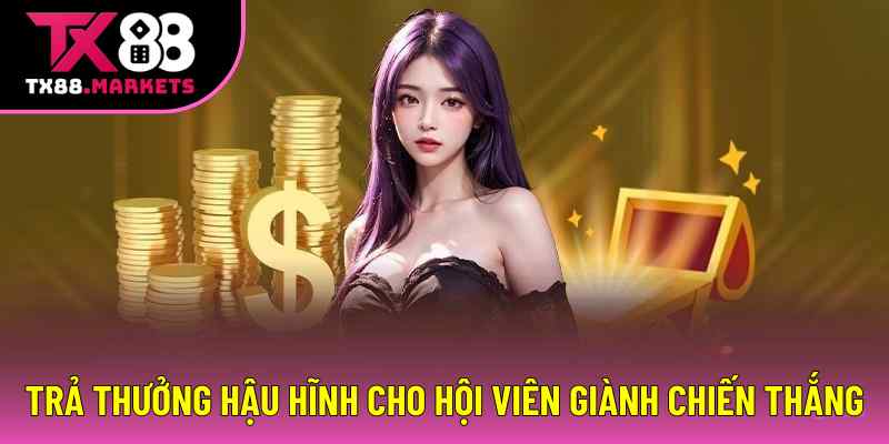 Trả thưởng hậu hĩnh cho hội viên giành chiến thắng