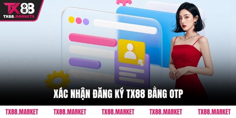 Xác nhận Đăng ký TX88 bằng OTP